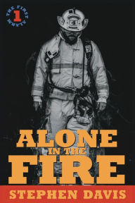 Title: Alone in the Fire: The First Alarm, Author: Stephen Davis