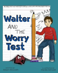 Title: Walter and the Worry Test, Author: Alison McGrath