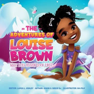 Title: The Adventures of Louise Brown: What Does Heaven Look Like?, Author: Jason Brice Sr.