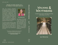 Title: Walking & Wayfinding: Create Your Own Mindful Practice, One Step at a Time, Author: Lea Appleton