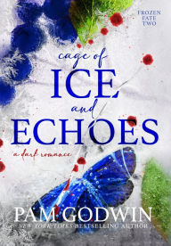 Title: Cage of Ice and Echoes, Author: Pam Godwin