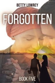 Title: FORGOTTEN, Author: Betty Lowrey