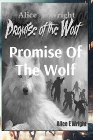 Title: Promise Of The Wolf, Author: Alice  E Wright