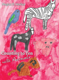 Title: Counting to Ten With Animals, Author: Megan E Harlan
