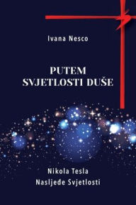 Title: Putem Svjetlosti Duse, Author: Ivana Nesco