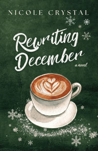 Title: Rewriting December, Author: Nicole Crystal