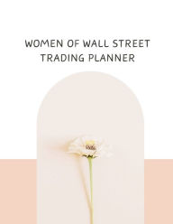 Title: Women Of Wall Street Trading Planner, Author: C Coyne