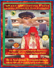 Title: 9Eyes 9Deceiving Faces 9Mecca Chicago the Spiritual Soul Prophecy of Krassa Amun Caddy Giorgis: 19th Year Aniversary 2006 to 2025, Author: SEAN ALEMAYEHU TEWODROS GIORGIS