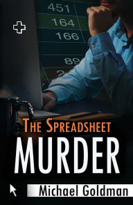 Title: The Spreadsheet Murder, Author: Michael Goldman