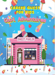 Title: Career Quest for Kids: Cool Adventures, Author: Tosha Thornton