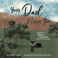 Title: Your Dad Misses You, Author: Wayne Decker