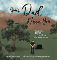 Title: Your Dad Misses You, Author: Wayne Decker