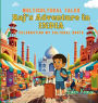 Raj's Adventure in India: Celebrating My Cultural Roots