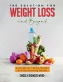 The Solution for Weight Loss and Beyond