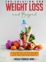 The Solution for Weight Loss and Beyond