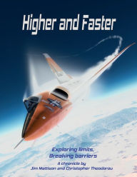 Title: Higher and Faster: Exploring limits, Breaking barriers, Author: Jim Mattison