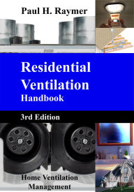 Title: Residential Ventilation Handbook V3, Author: Paul H Raymer