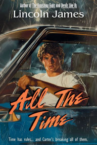 Title: All the Time, Author: Lincoln James