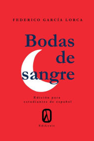 Title: Bodas de sangre: Ediciï¿½n para estudiantes de espaï¿½ol, Author: Federico Federico Garcïa Lorca