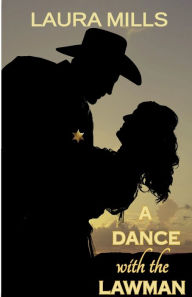 Title: A Dance with the Lawman, Author: Laura Mills
