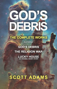 Title: God's Debris: The Complete Works, Author: Scott Adams