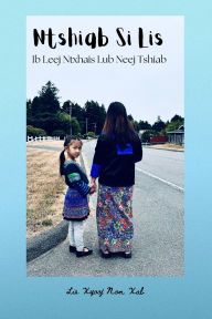 Title: Ntshiab Si Lis Ib Leej Ntxhais Lub Neej Tshiab, Author: Lee Xiong