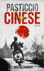 Title: Pasticcio cinese, Author: Max  Alexander