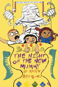 Title: The Anti-Monster Club: The Night of the New Mummy, Author: Ryan Betts-Ng