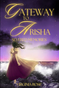 Title: Gateway to Arisha: Severed Memories, Author: Virginia Rose