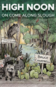 Title: High Noon on Come Along Slough, Author: Bruce Campbell