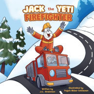 Title: Jack the Yeti Firefighter, Author: J C Anderson