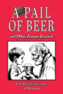 A Pail of Beer: and Other Lessons Learned