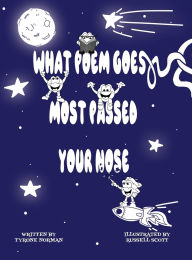 Title: What Poem Goes Most Passed Your Nose, Author: Tyrone Anthony Norman