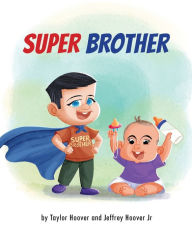 Title: Super Brother, Author: Taylor Hoover