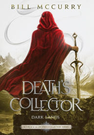 Title: Death's Collector - Dark Lands, Author: Bill McCurry