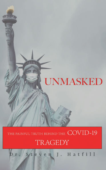 Unmasked: The Painful Truth Behind the Covid-19 Tragedy