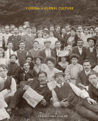 Title: Yiddish: A Global Culture: Exhibition Catalog, Author: David G. Roskies