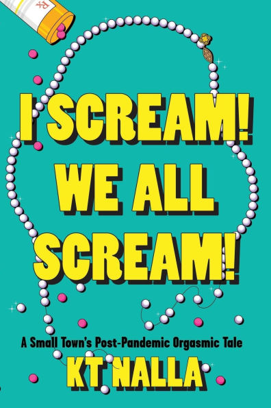 I Scream! We All Scream!: A Small Town's Post-Pandemic Orgasmic Tale