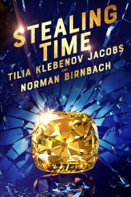 Title: Stealing Time, Author: Tilia Klebenov Jacobs