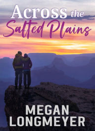 Title: Across the Salted Plains, Author: Megan Longmeyer