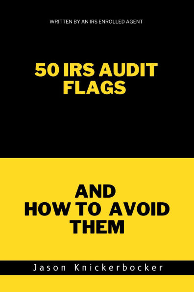 50 IRS Audit Flags and How to Avoid Them