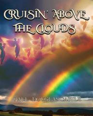 Title: Cruisin' Above the Clouds, Author: Paul Douglas Castle
