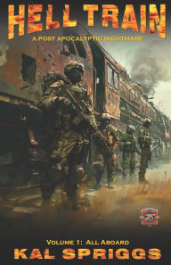 Title: Hell Train: All Aboard, Author: Kal Spriggs