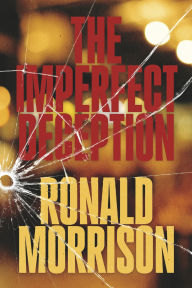 Title: The Imperfect Deception, Author: Ronald Morrison