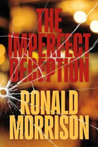 Title: The Imperfect Deception, Author: Ronald Morrison
