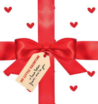 Title: A Book for My Little Valentine: A Love Letter from Me to You, Author: Katie Merten Horelick