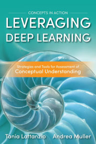 Title: Leveraging Deep Learning: Strategies and Tools for Assessment of Conceptual Understanding, Author: Tania Lattanzio