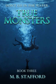 Title: True Monsters, Author: Madison B Stafford