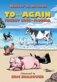 Title: To and Again - Freddy Goes to Florida, Author: Walter R Brooks