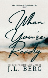 Title: When You're Ready, Author: J L Berg